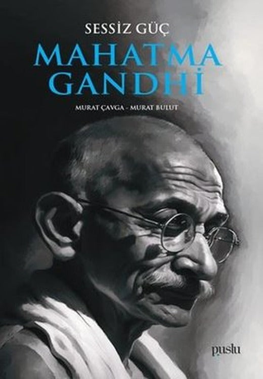 Mahatma Gandhi - Sessiz Güç | Puslu Yayıncılık