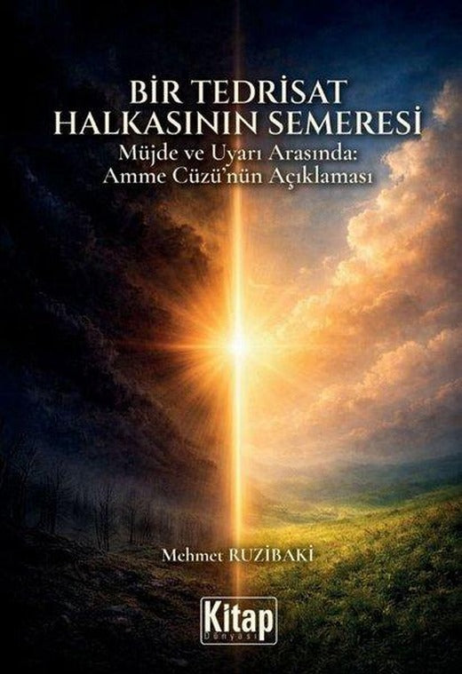Bir Tedrisat Halkasının Semeresi - Müjde ve Uyarı Arasında: Amme Cüzü'nün Açıklaması | Kitap Dünyası (İnce Kapak)