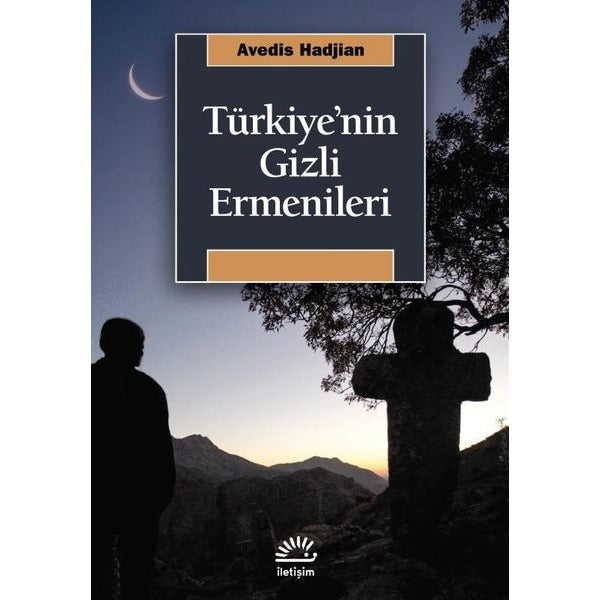 Türkiye'nin Gizli Ermenileri | İletişim Yayınları (İnce Kapak)