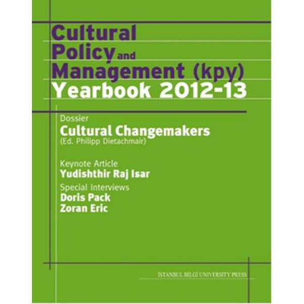 Cultural Policy And Management (Kpy) Yearbook 2012-13 | İstanbul Bilgi Üniv.Yayınları (İnce Kapak)