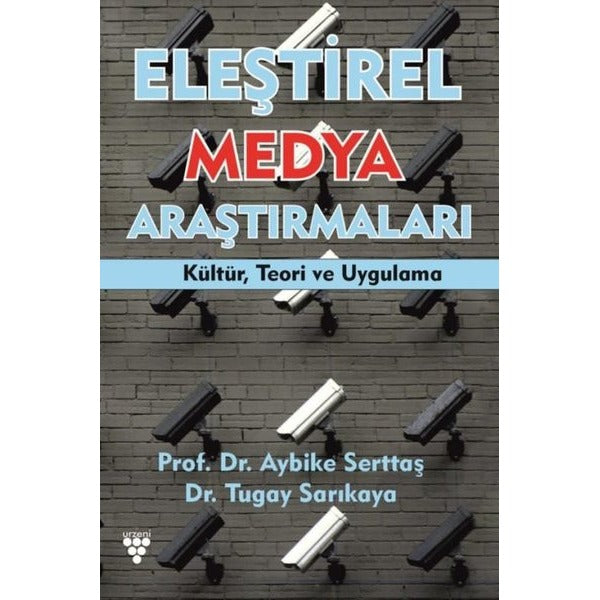 Eleştirel Medya Araştırmaları Kültür, Teori ve Uygulama