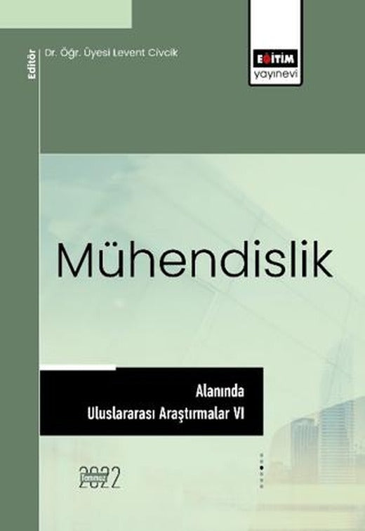 Mühendislik Alanında Uluslararası Araştırmalar VI | Eğitim Yayınevi - Bilimsel Eserler (Ciltsiz)
