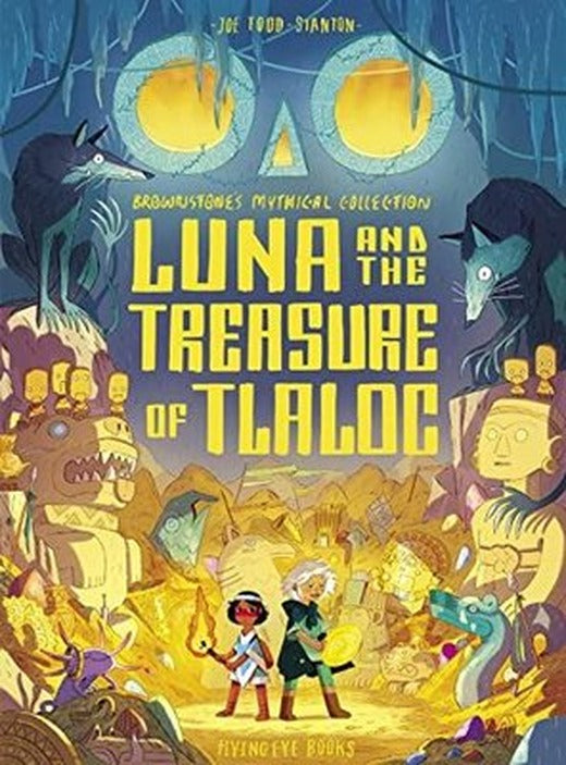 Luna and the Treasure of Tlaloc (Brownstone's Mythical Collection) | Flying Eye Books