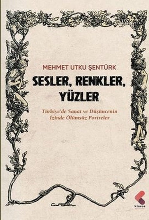 Sesler Renkler Yüzler | Klaros Yayınları (İnce Kapak)
