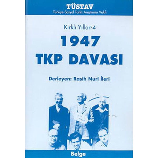 1947 TKP Davası Kırklı Yıllar-4 | Tüstav İktisadi İşletmesi (Ciltsiz)