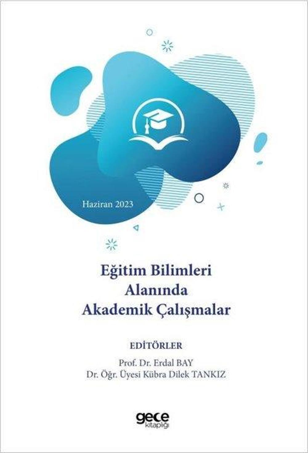 Eğitim Bilimleri Alanında Akademik Çalışmalar - Haziran 2023 | Gece Kitaplığı