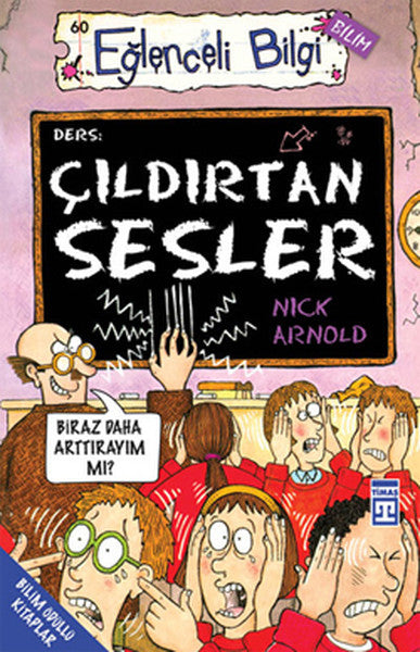 Eğlenceli Bilgi (Bilim) - Çıldırtan Sesler - Nick Arnold kitap kapağı