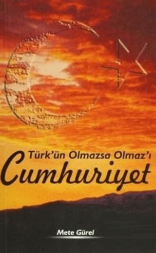 Türk’ün Olmazsa Olmaz’ı Cumhuriyet | Adana Nobel Kitabevi (Ciltsiz) - Resim 1