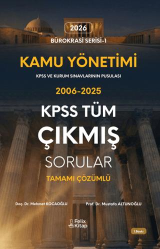 Kamu Yönetimi KPSS Tüm Çıkmış Sorular Tamamı Çözümlü 2006-2025 | Felix Kitap (Ciltsiz) - Resim 1