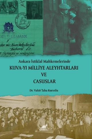 Ankara İstiklal Mahkemelerinde Kuva-yı Milliye Aleyhtarları ve Casuslar | Paradigma Akademi Yayınları (Ciltsiz) - Resim 1