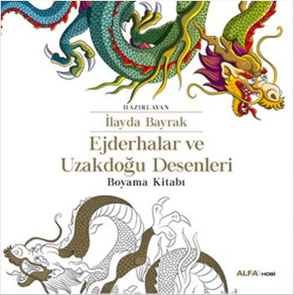 Ejderhalar ve Uzakdoğu Desenleri Boyama Kitabı - İlayda Bayrak kitap kapağı