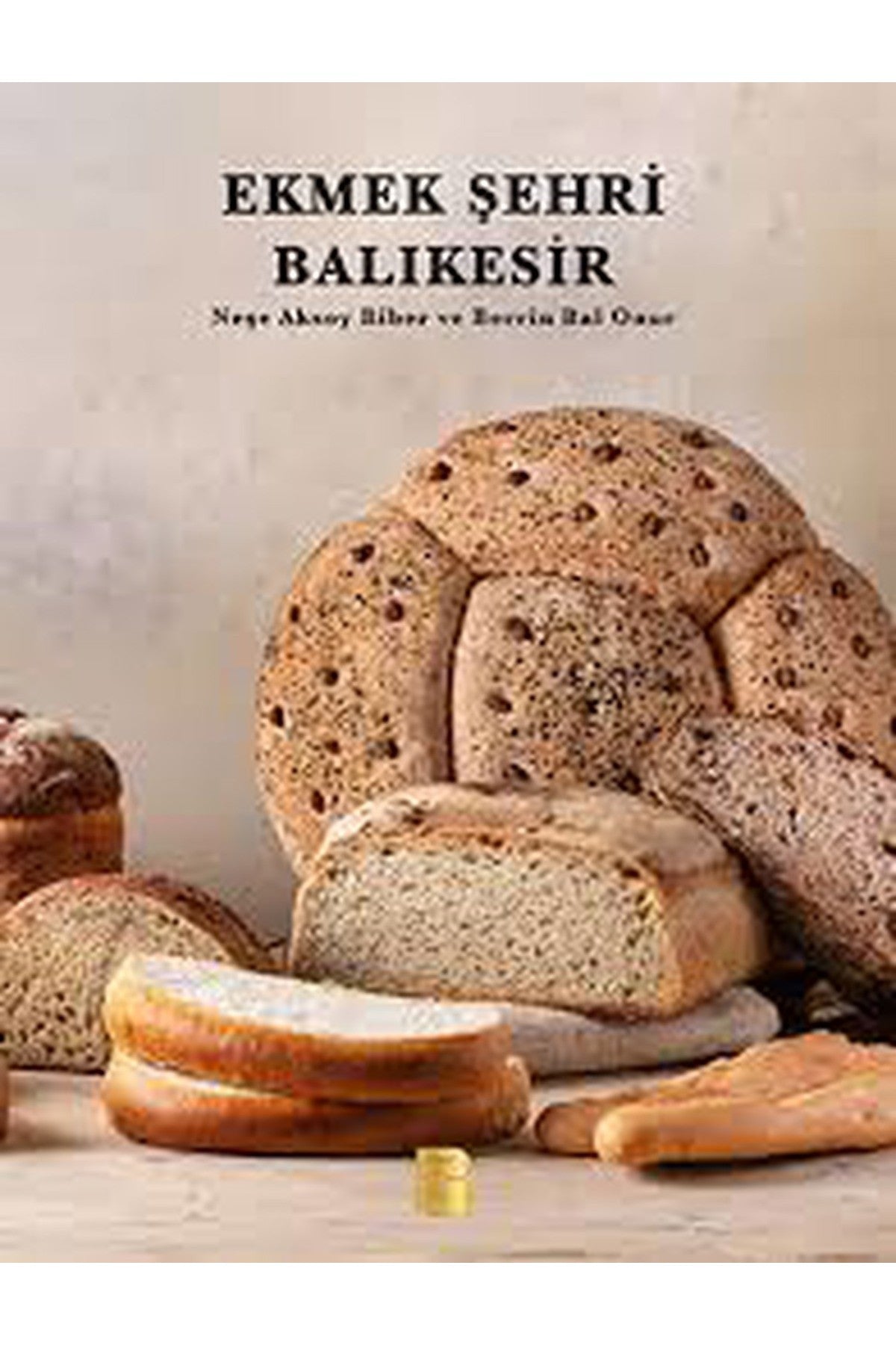 Ekmek Şehri Balıkesir - Neşe Aksoy Biber / Berrin Bal Onur - Berrin Bal Onur - Neşe Aksoy Biber kitap kapağı