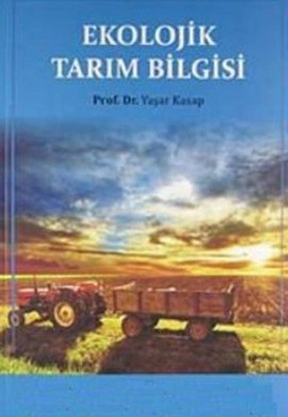 Ekolojik Tarım Bilgisi - Prof. Dr. Yaşar Kasap kitap kapağı