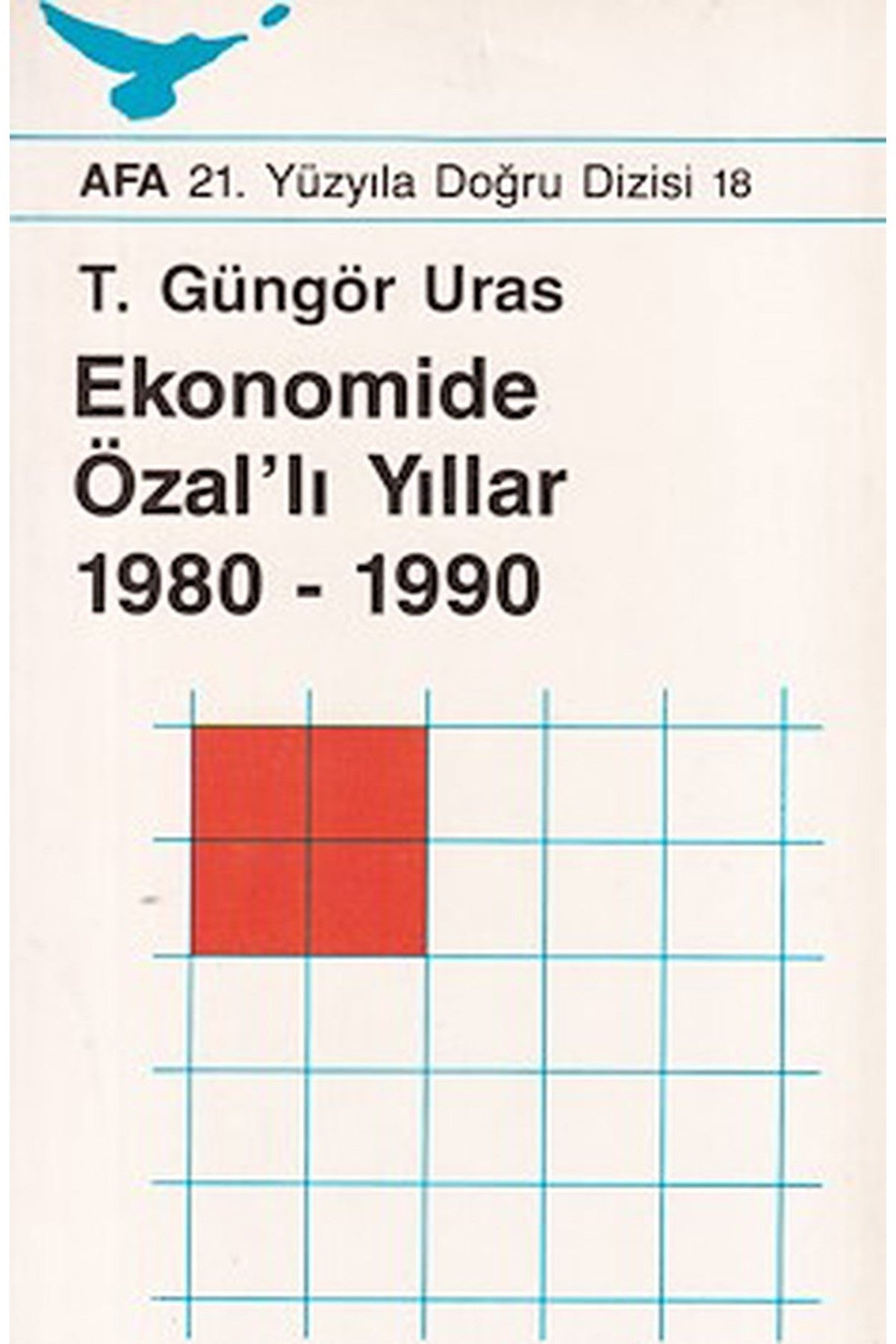 Ekonomide Özal'Lı Yıllar 1980-1990 / T. Güngör Uras (1993 Basım-Afa) kitap kapağı