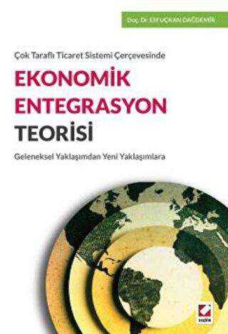 Ekonomik Entegrasyon Teorisi - Elif Uçkan Dağdemir kitap kapağı