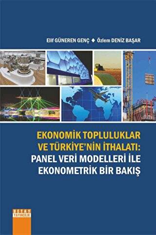 Ekonomik Topluluklar Ve Türkiye`nin İthalatı - Elif Güneren Genç kitap kapağı