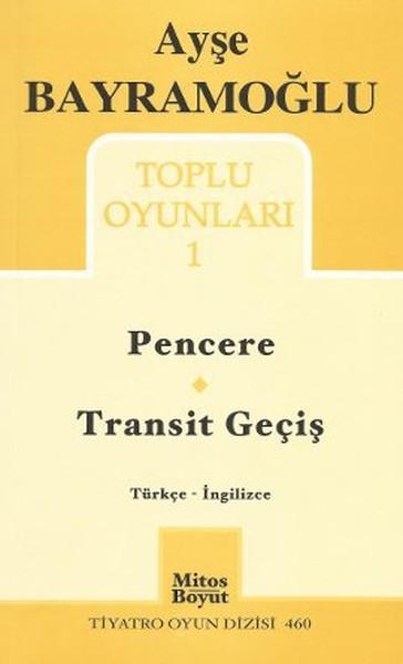 Toplu Oyunlar 1 - Pencere - Transit Geçiş | Mitos Boyut Yayınları - Tiyatro Oyun Dizisi (İnce Kapak) - Resim 1