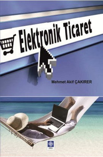 Ekin Basım Yayın Elektronik Ticaret - Mehmet Akif Çakırer kitap kapağı