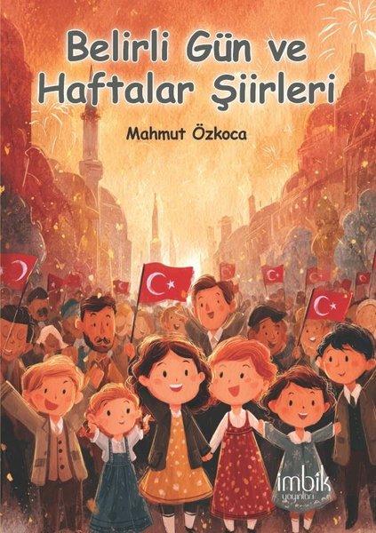 Belirli Gün ve Haftalar Şiirleri | İmbik Yayınları (İnce Kapak) - Resim 1