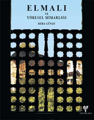 Elmalı ve Yöresel Mimarlığı - GÜNAY, REHA (Editör) kitap kapağı