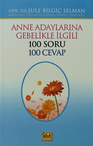Anne Adaylarına Gebelikle İlgili 100 Soru 100 Cevap (Erkek)