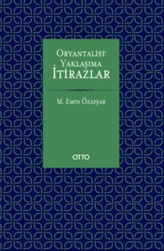 Oryantalist Yaklaşıma İtirazlar | Otto Yayınları (Ciltsiz) - Resim 1