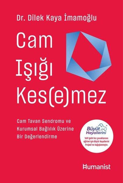 Cam Işığı Kesemez - Cam Tavan Sendromu ve Kurumsal Bağlılık Üzerine Bir Değerlendirme | Humanist Kitap Yayıncılık (İnce Kapak) - Resim 1