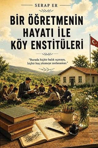 Bir Öğretmenin Hayatı ile Köy Enstitüleri | Cinius Yayınları (Ciltsiz) - Resim 1