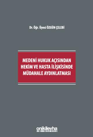 Medeni Hukuk Açısından Hekim ve Hasta İlişkisinde Müdahale Aydınlatması | On İki Levha Yayınları (Ciltsiz) - Resim 1