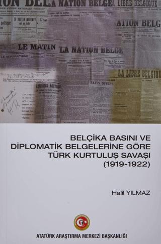 Belçika Basını ve Diplomatik Belgelerine Göre Türk Kurtuluş Savaşı (1919-1922)