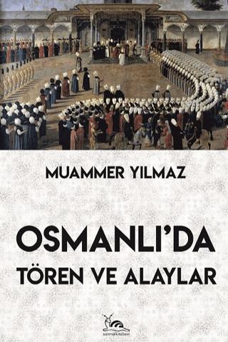 Osmanlı'da Tören ve Alaylar | Sarmal Kitabevi (Ciltsiz) - Resim 1