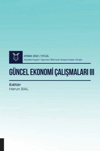 Güncel Ekonomi Çalışmaları III - Aybak 2022 Eylül | Akademisyen Kitabevi (Ciltsiz) - Resim 1