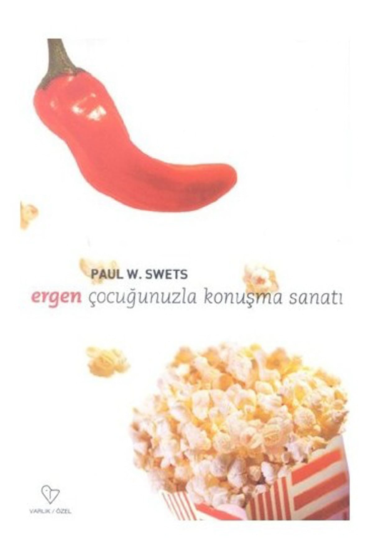 Ergen Çocuğunuzla Konuşma Sanatı-Paul W. Swets - Paul Swets kitap kapağı