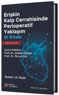 Erişkin Kalp Cerrahisinde Perioperatif Yaklaşım El Kitabı - Robert M. Bojar kitap kapağı