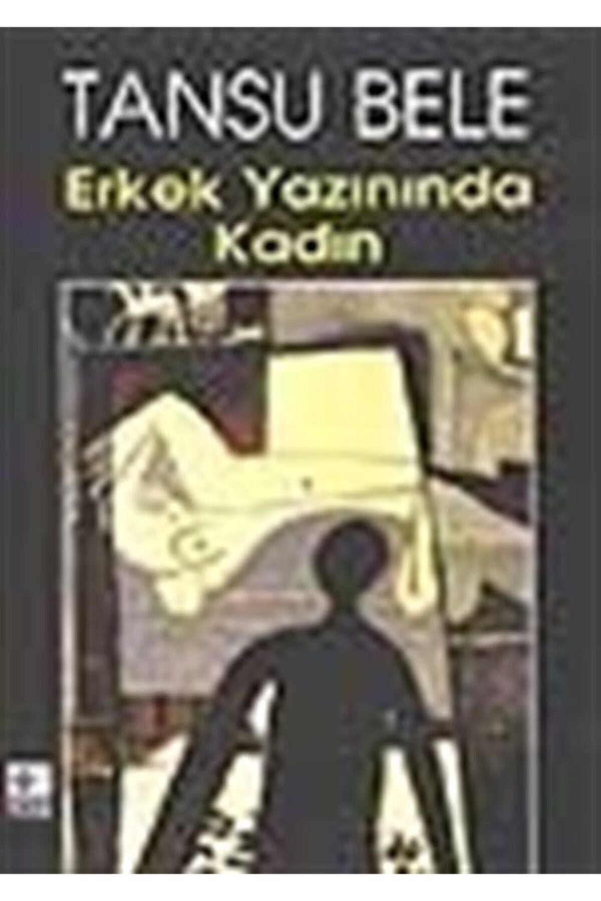 Erkek Yazınında Kadın - Tansu Bele kitap kapağı