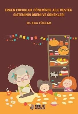 Erken Cocukluk Doneminde Aile Destek Sisteminin Onemi ve Ornekleri - Esin Tüccar kitap kapağı