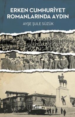 Erken Cumhuriyet Romanlarında Aydın - Ayşe Şule Süzük kitap kapağı