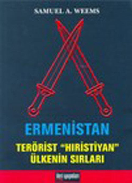 Ermenistan -Terörist Hıristiyan Ülkenin Sırları - Samuel A. Weems kitap kapağı