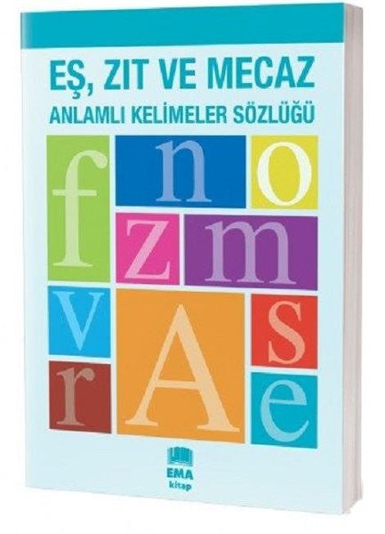 Eş Zıt ve Mecaz Anlamlı Kelimeler Sözlüğü - Kolektif kitap kapağı