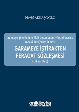 Garameye İştirakten Feragat Sözleşmesi (TTK m. 376) | On İki Levha Yayınları (Ciltsiz) - Resim 1