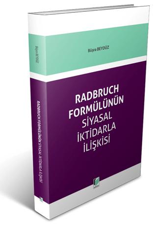 Radbruch Formülünün Siyasal İktidarla İlişkisi | Adalet Yayınevi (Ciltsiz) - Resim 1