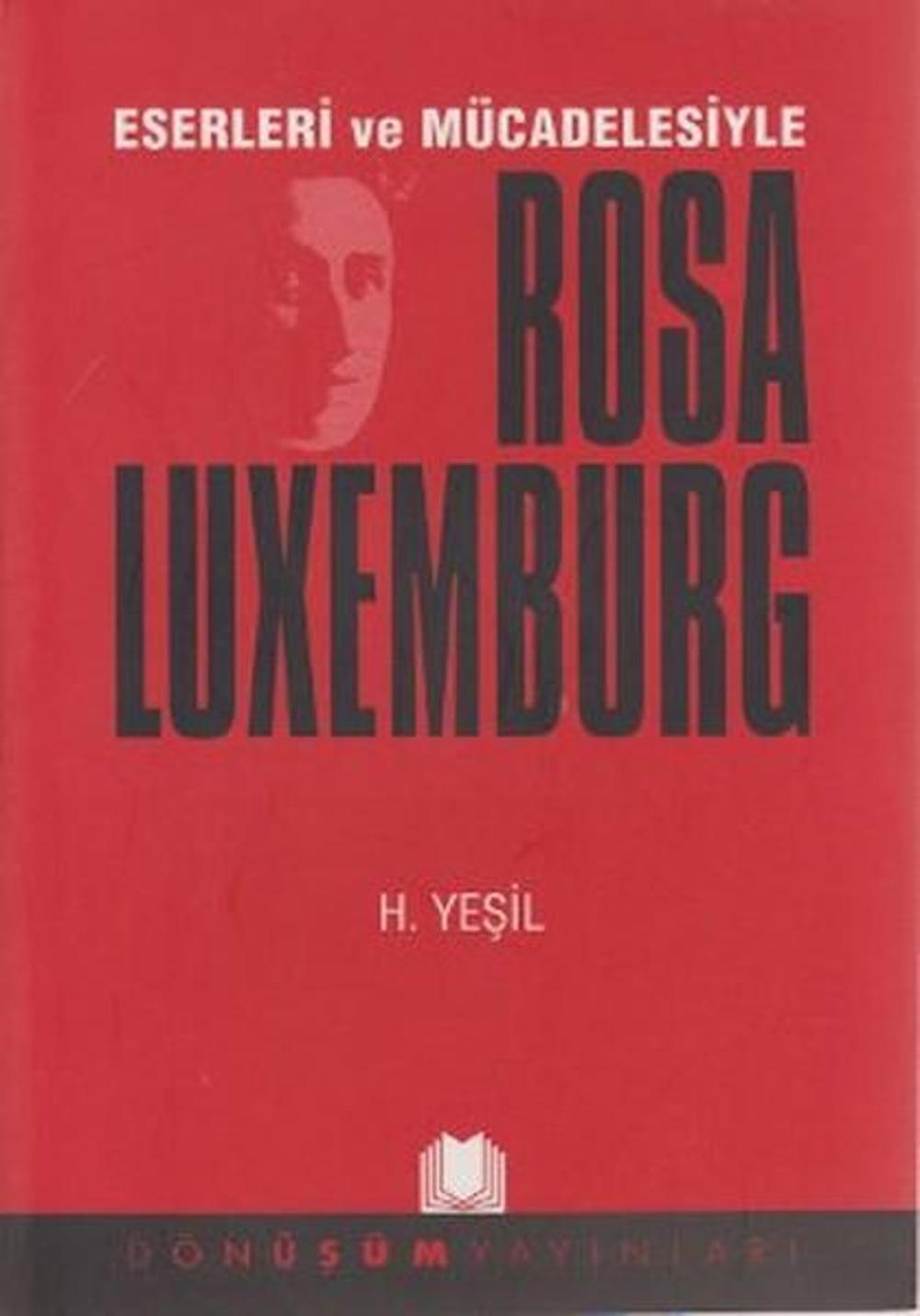 Eserleri ve Mücadelesiyle Rosa Luxemburg | Dönüşüm Yayınları