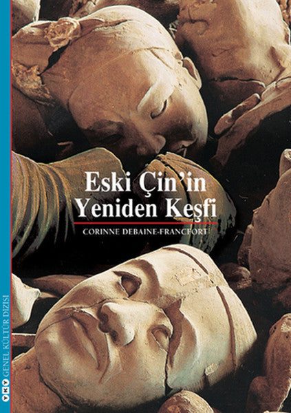 Eski Çin'in Yeniden Keşfi - Corinne Debaine-Francfort kitap kapağı