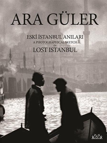 Eski İstanbul Anıları - Ara Güler kitap kapağı