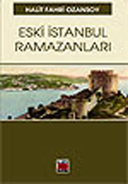 Eski İstanbul Ramazanları - Halit Fahri Ozansoy kitap kapağı
