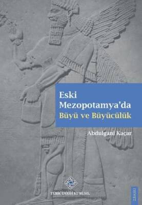 Eski Mezopotamya`da Büyü ve Büyücülük - Abdulgani Kaçar kitap kapağı