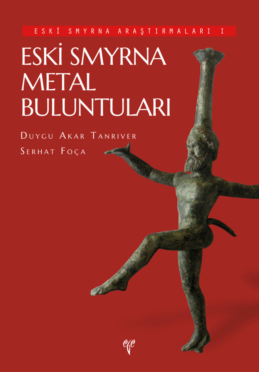 Eski Smyrna Araştırmaları I - Eski Smyrna Metal Buluntuları kitap kapağı