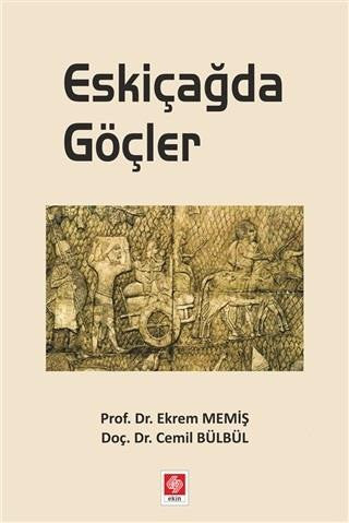 Eskiçağda Göçler 1.Baskı - Ekrem Memiş;Cemil Bülbül kitap kapağı