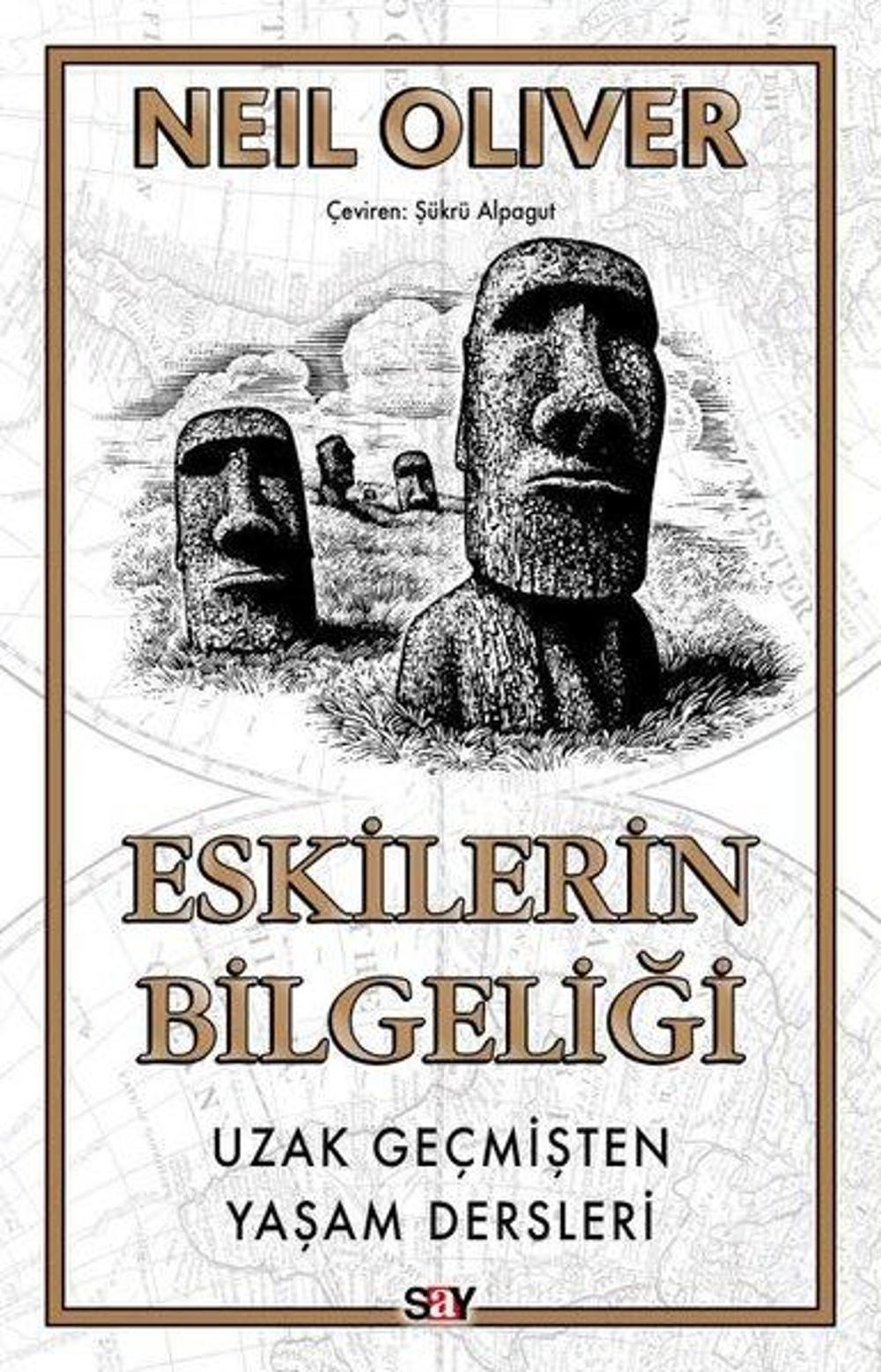 Eskilerin Bilgeliği - Uzak Geçmişten Yaşam Dersleri | Say Yayınları