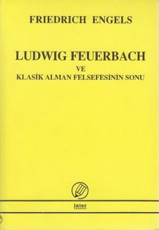 Ludwig Feuerbach ve Klasik Alman Felsefesinin Sonu | İnter Yayınları (Ciltsiz) - Resim 1